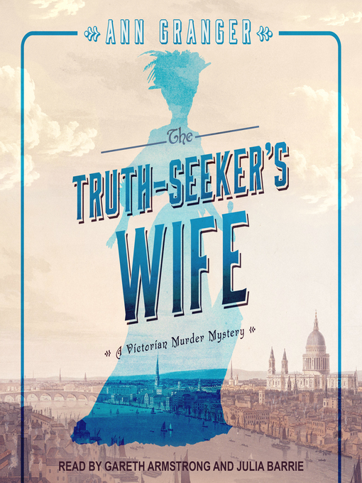Titeldetails für The Truth-Seeker's Wife--A Victorian London Murder Mystery nach Ann Granger - Warteliste